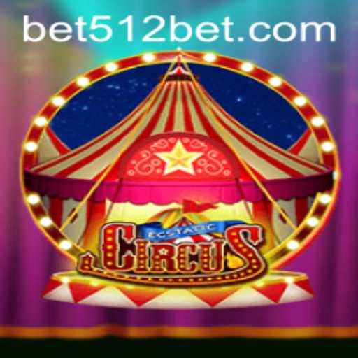 EcstaticCircus: Embark on a Thrilling Adventure in the World of bet512