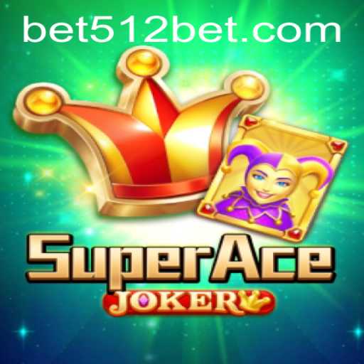 Exploring SuperAceJoker: A Dynamic Casino Experience with Bet512